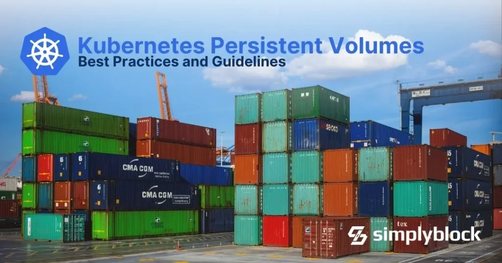 Kubernetes Persistent Volumes: Best Practices and Guide